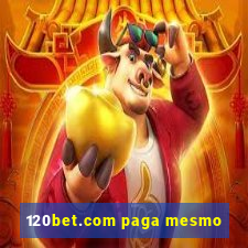 120bet.com paga mesmo